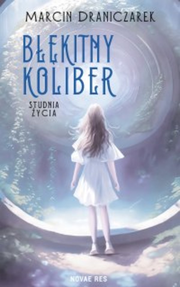 Błękitny koliber. Studnia życia - epub