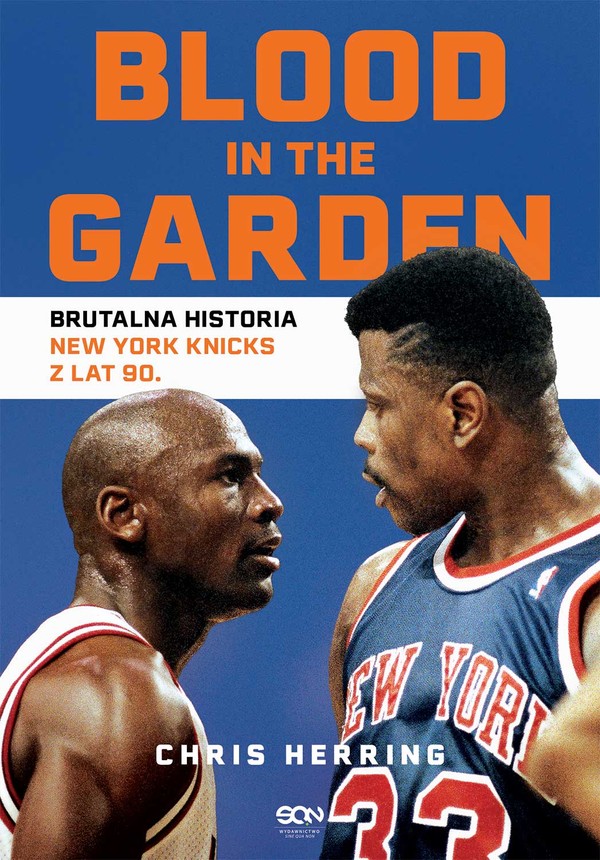 Blood in the Garden Brutalna historia New York Knicks z lat 90.