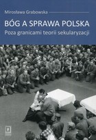 Bóg a sprawa polska - pdf Poza granicami teorii sekularyzacji