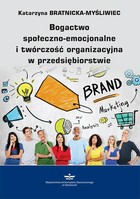 Bogactwo społeczno-emocjonalne i twórczość organizacyjna w przedsiębiorstwie - pdf