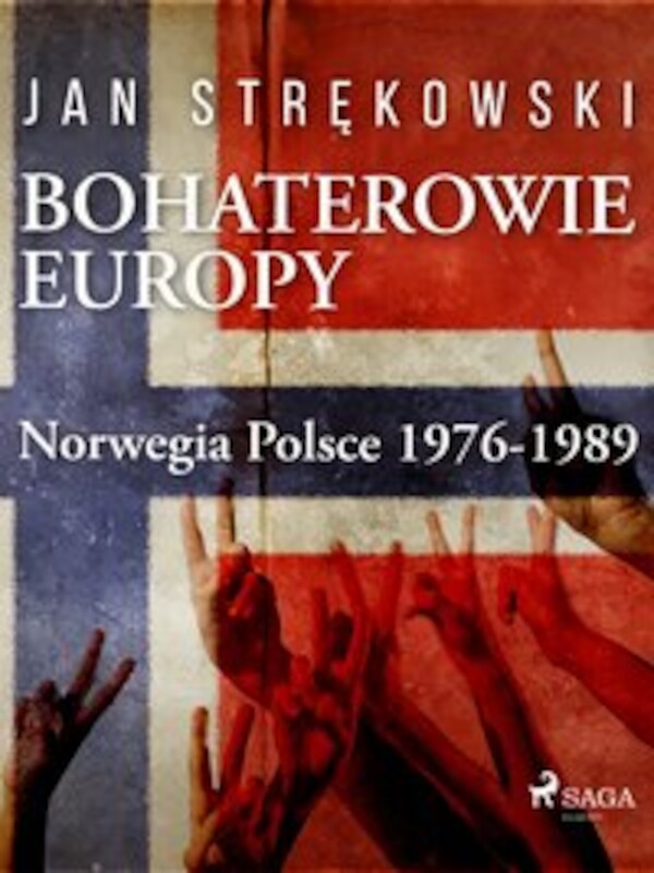 Bohaterowie Europy: Norwegia Polsce 1976-1989 - mobi, epub