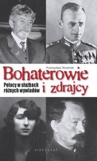 Bohaterowie i zdrajcy - mobi, epub Polacy w służbach różnych wywiadów