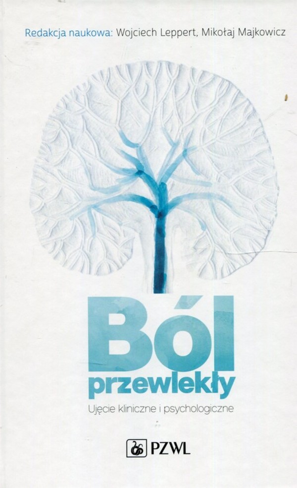 Ból przewlekły Ujęcie kliniczne i psychologiczne