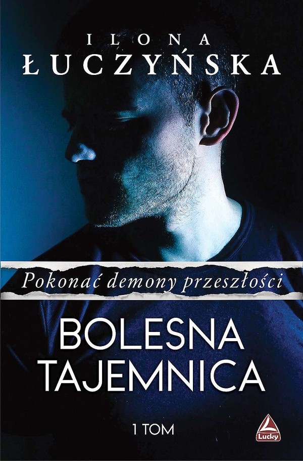 Bolesna tajemnica Pokonać demony przeszłości tom 1