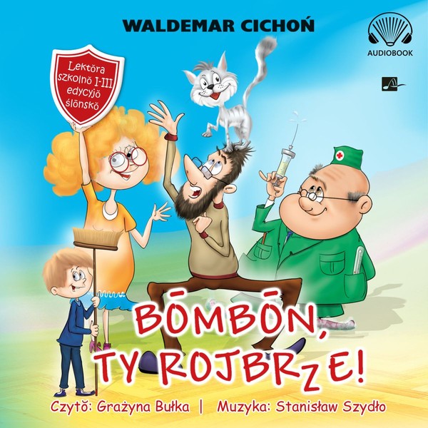 Bombon, ty rojbrze! Cukierku, ty łobuzie! (wersja śląska) Książka audio CD/MP3