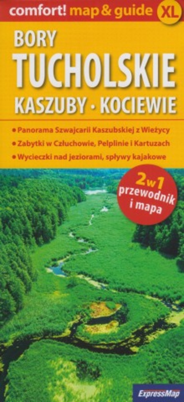 Bory Tucholskie, Kaszuby, Kociewie Przewodnik i mapa Skala: 1:165 000
