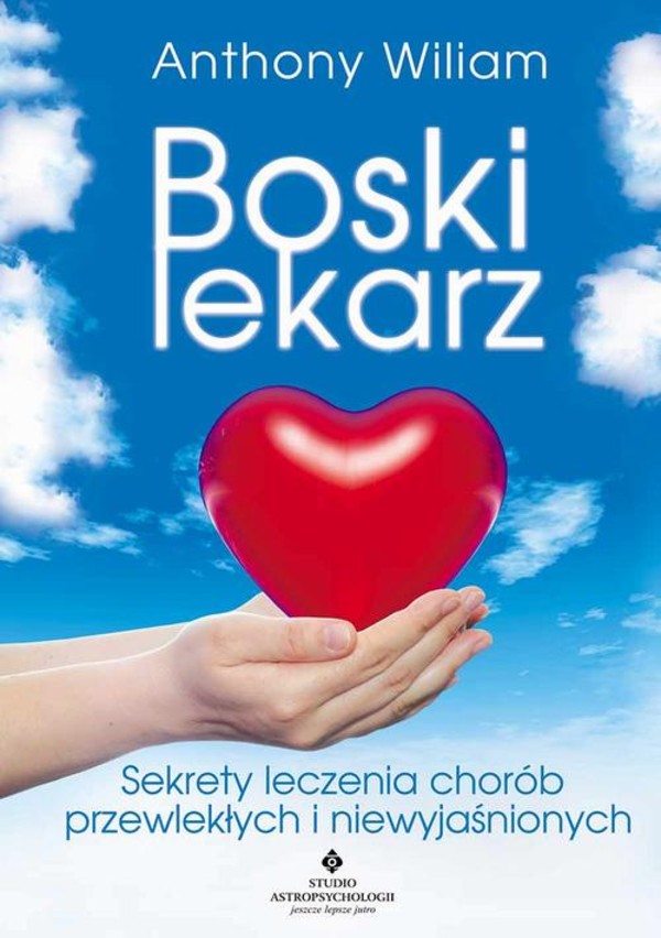 Boski lekarz - mobi, epub Sekrety leczenia chorób przewlekłych i niewyjaśnionych