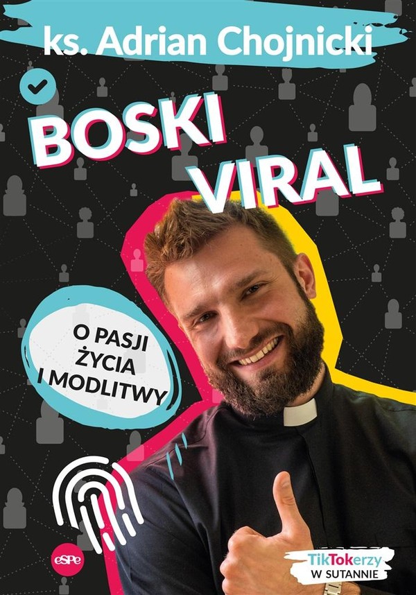 Boski viral O pasji życia i modlitwy