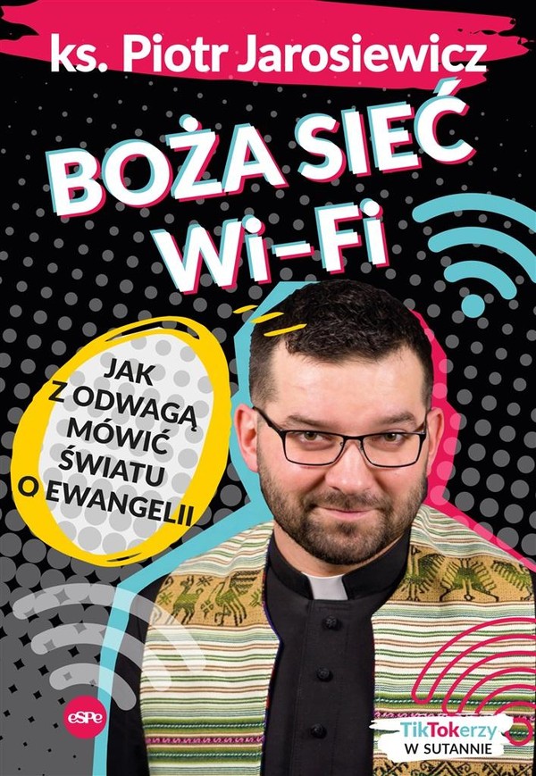 Boża sieć wifi Jak z odwagą mówić światu o Ewangelii