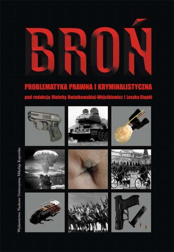 Broń. Problematyka prawna i kryminalistyczna - pdf