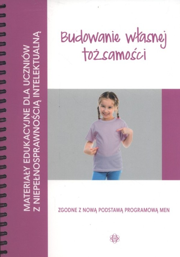 Budowanie własnej tożsamości Materiały edukacyjne dla uczniów z niepełnosprawnością intelektualną