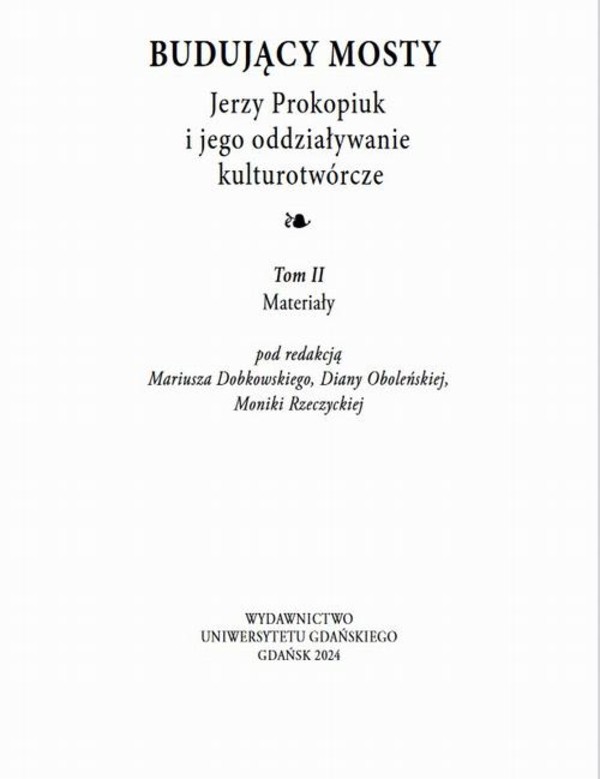 Budujący mosty. Jerzy Prokopiuk i jego oddziaływanie kulturotwórcze. Tom 2 - pdf