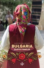 Bułgaria. Złoto i rakija - mobi, epub