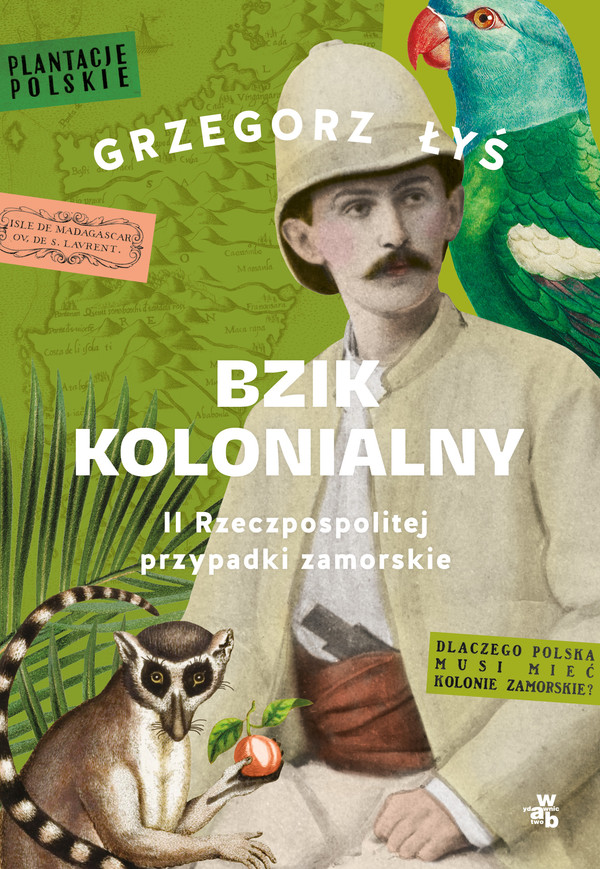 Bzik kolonialny II Rzeczpospolitej przypadki zamorskie