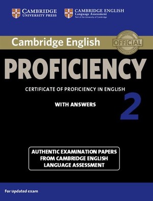Cambridge English Proficiency 2. Authentic examination papers with answers
