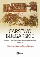 Carstwo bułgarskie - mobi, epub polityka - społeczeństwo - gospodarka - kultura - 866-971