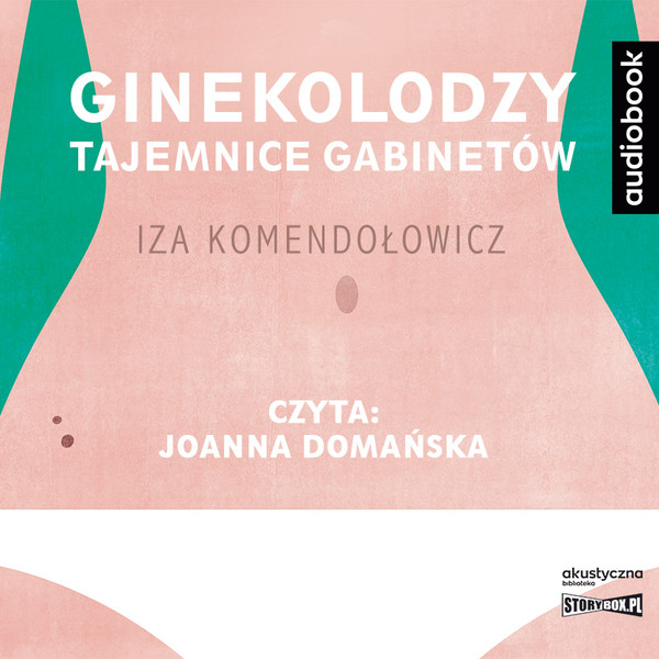 Ginekolodzy. Tajemnice gabinetów Audiobook CD Audio Samo życie z perspektywy lekarzy i pacjentek