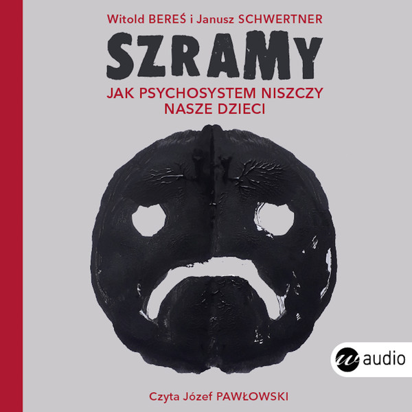 Szramy. Jak psychosystem niszczy nasze dzieci Audiobook CD Audio