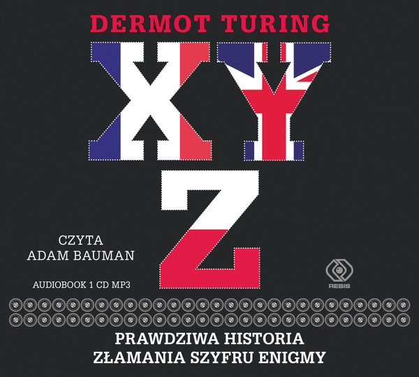 X Y Z Prawdziwa historia złamania szyfru Enigmy Audiobook CD Audio