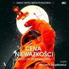 Cena nieważkości. Kulisy lotu Polaka w kosmos - Audiobook mp3