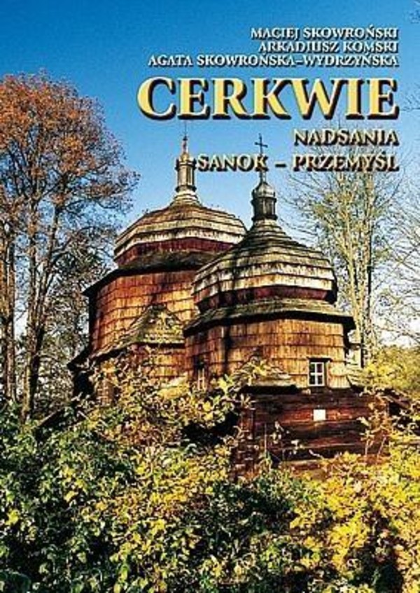 Cerkwie Nadsania, Sanok, Przemyśl