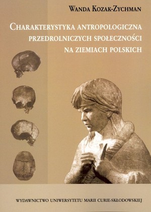 Charakterystyka antropologiczna przedrolniczych społeczności na ziemiach polskich