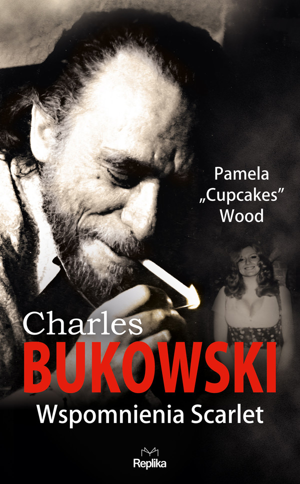 Charles Bukowski Wspomnienia Scarlet