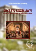 Chcę być szczęśliwy! Nie daj się zmanipulować przyjemnym szczęściem - pdf