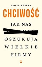 Chciwość. Jak nas oszukują wielkie firmy - mobi, epub