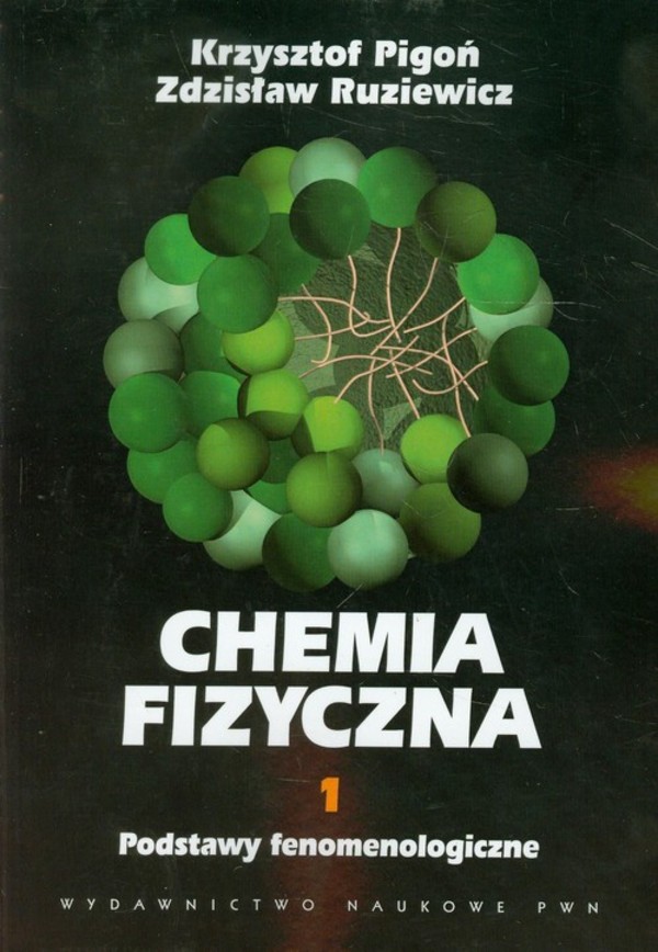 Chemia fizyczna 1. Podstawy fenomenologiczne