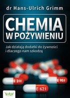 Chemia w pożywieniu - mobi, epub, pdf Jak działają dodatki do żywności i dlaczego nam szkodzą