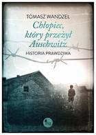 Chłopiec który przeżył Auschwitz - mobi, epub Historia prawdziwa