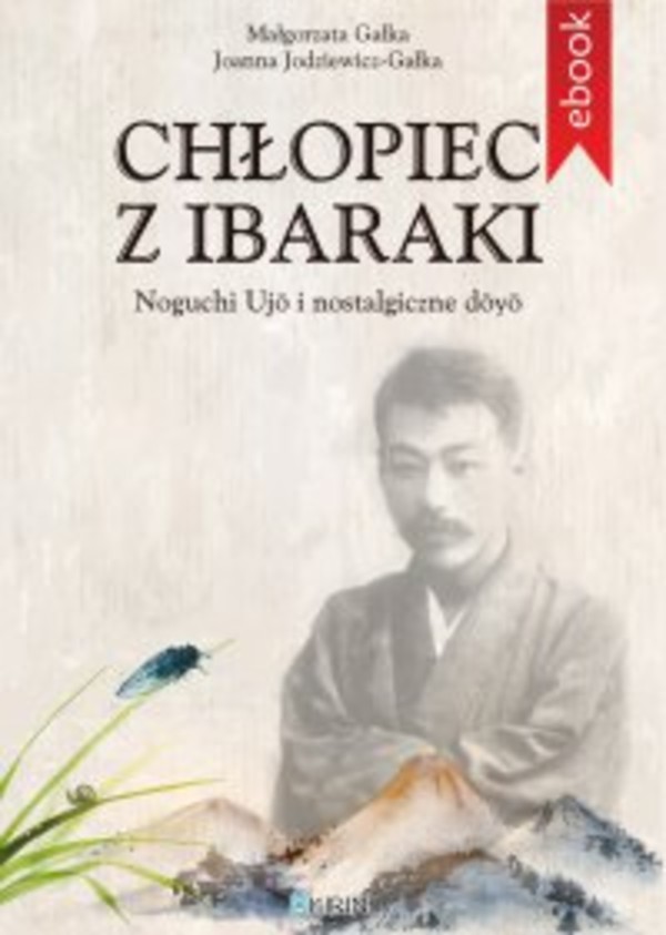 Chłopiec z Ibaraki. Noguchi Ujo i nostalgiczne doyo - mobi, epub