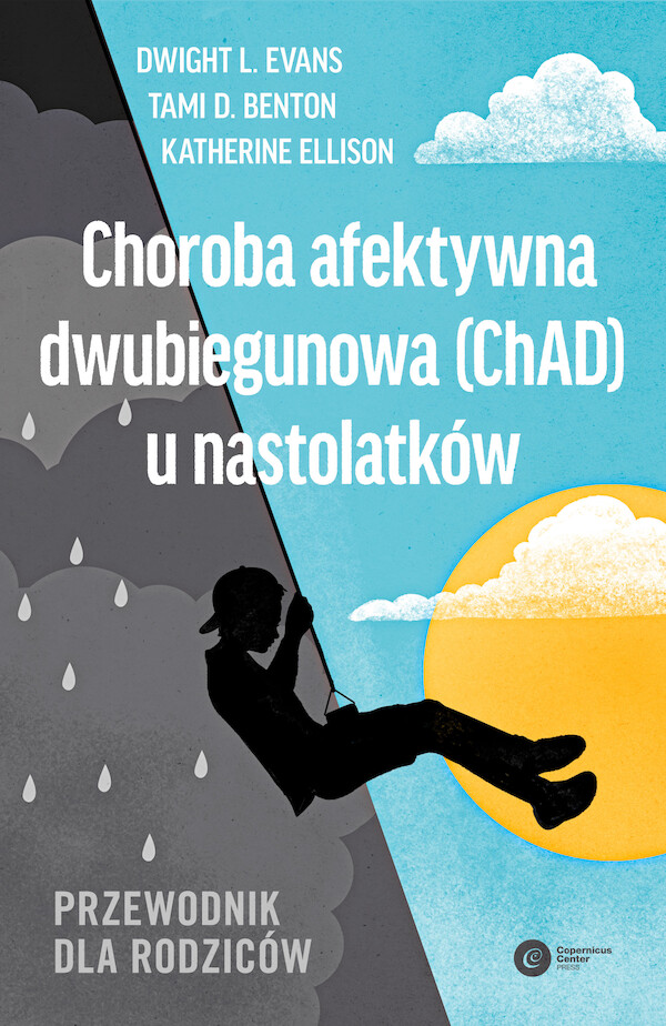 Choroba afektywna dwubiegunowa (ChAD) u nastolatków Przewodnik dla rodziców