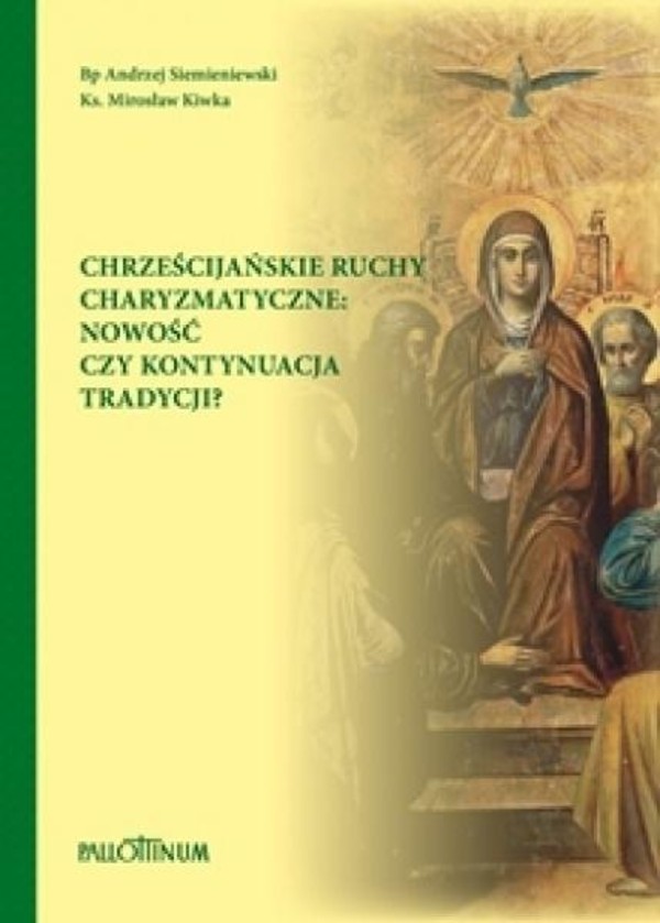 Chrześcijańskie ruchy charyzmatyczne: nowość czy kontynuacja tradycji?