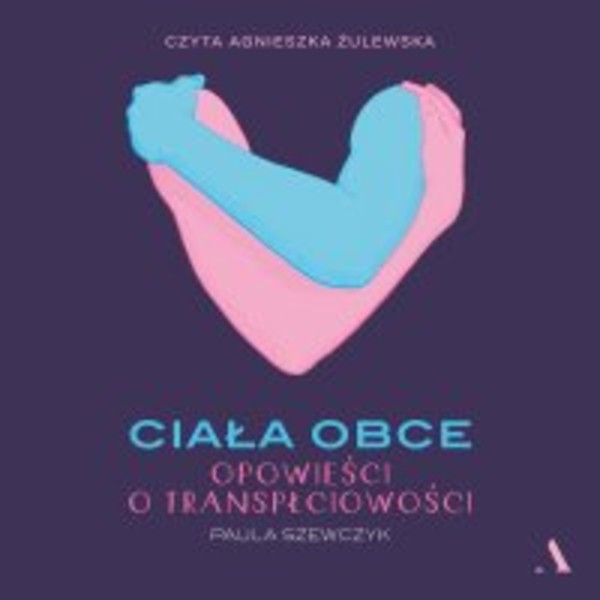 Ciała obce. Opowieści o transpłciowości - Audiobook mp3