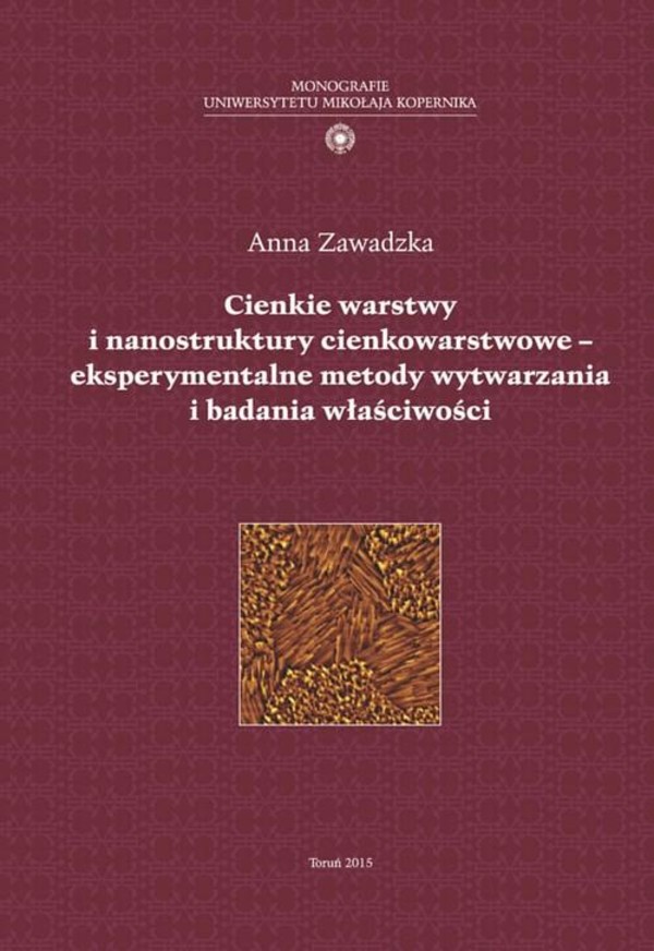 Cienkie warstwy i nanostruktury cienkowarstwowe - eksperymentalne metody wytwarzania i badania właściwości - pdf