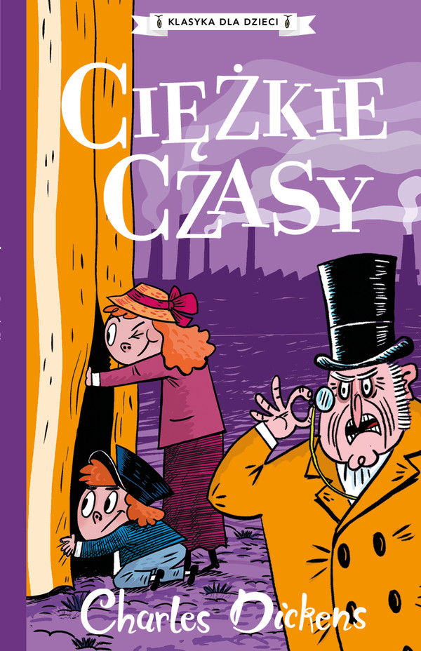 Ciężkie czasy Klasyka dla dzieci Charles Dickens Tom 8