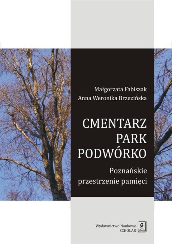 Cmentarz, park, podwórko Poznańskie przestrzenie pamięci