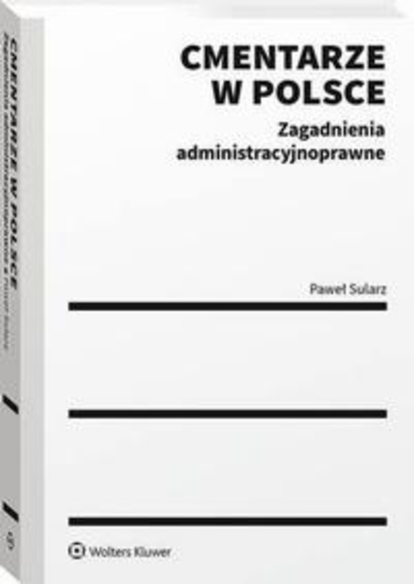 Cmentarze w Polsce. Zagadnienia administracyjnoprawne - pdf