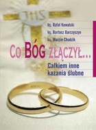 Co Bóg złączył... Całkiem inne kazania ślubne