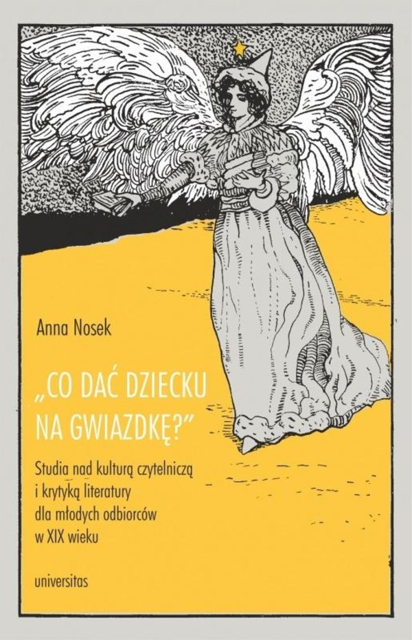 Co dać dziecku na gwiazdkę? Studia nad kulturą czytelniczą i krytyką literatury dla młodych odbiorców