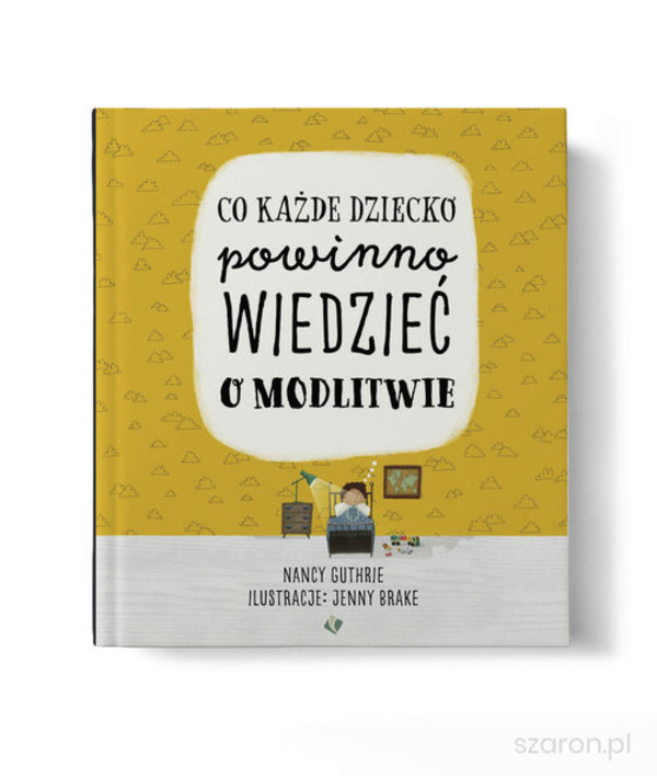 Co każde dziecko powinno wiedzieć o modlitwie