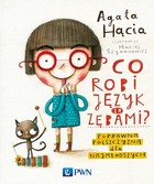 Co robi język za zębami? - mobi, epub Poprawna polszczyzna dla najmłodszych