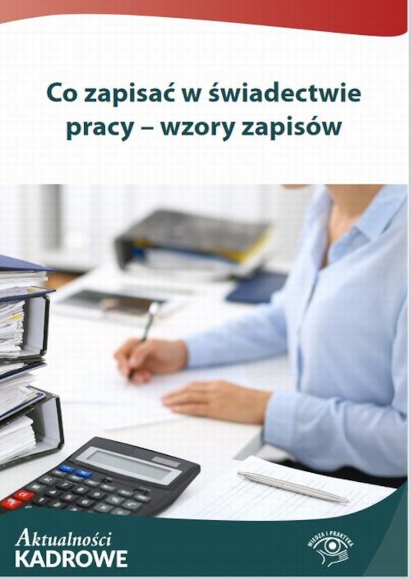 Co zapisać w świadectwie pracy â wzory zapisów - pdf