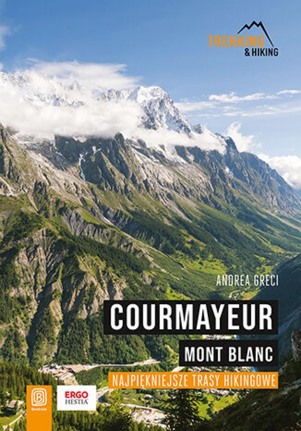 Courmayeur. Mont Blanc. Najpiękniejsze trasy hikingowe - mobi, epub