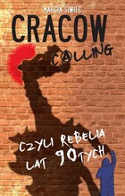 Cracow Calling czyli rebelia lat 90 - epub