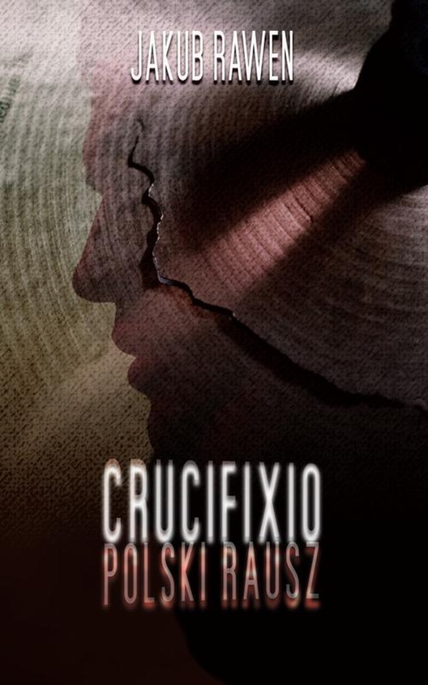 CRUCIFIXIO. Polski Rausz - mobi, epub, pdf