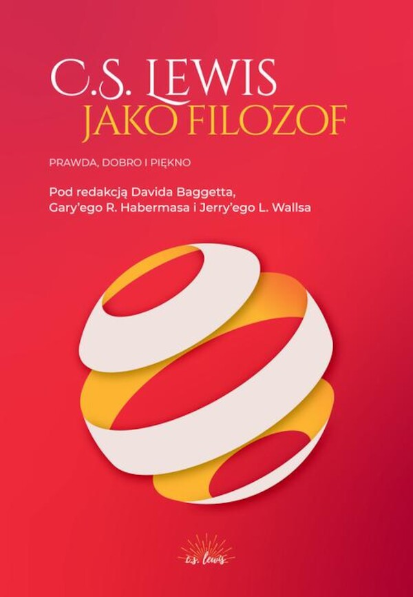 C.S. Lewis jako filozof. Prawda, Dobro i Piękno - epub, pdf