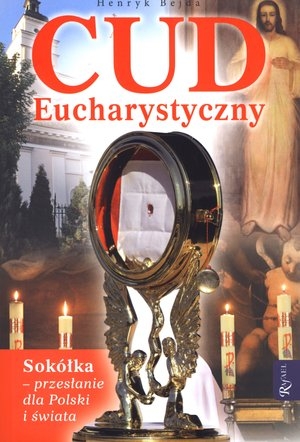 Cud Eucharystyczny Sokółka - przesłanie dla Polski i świata